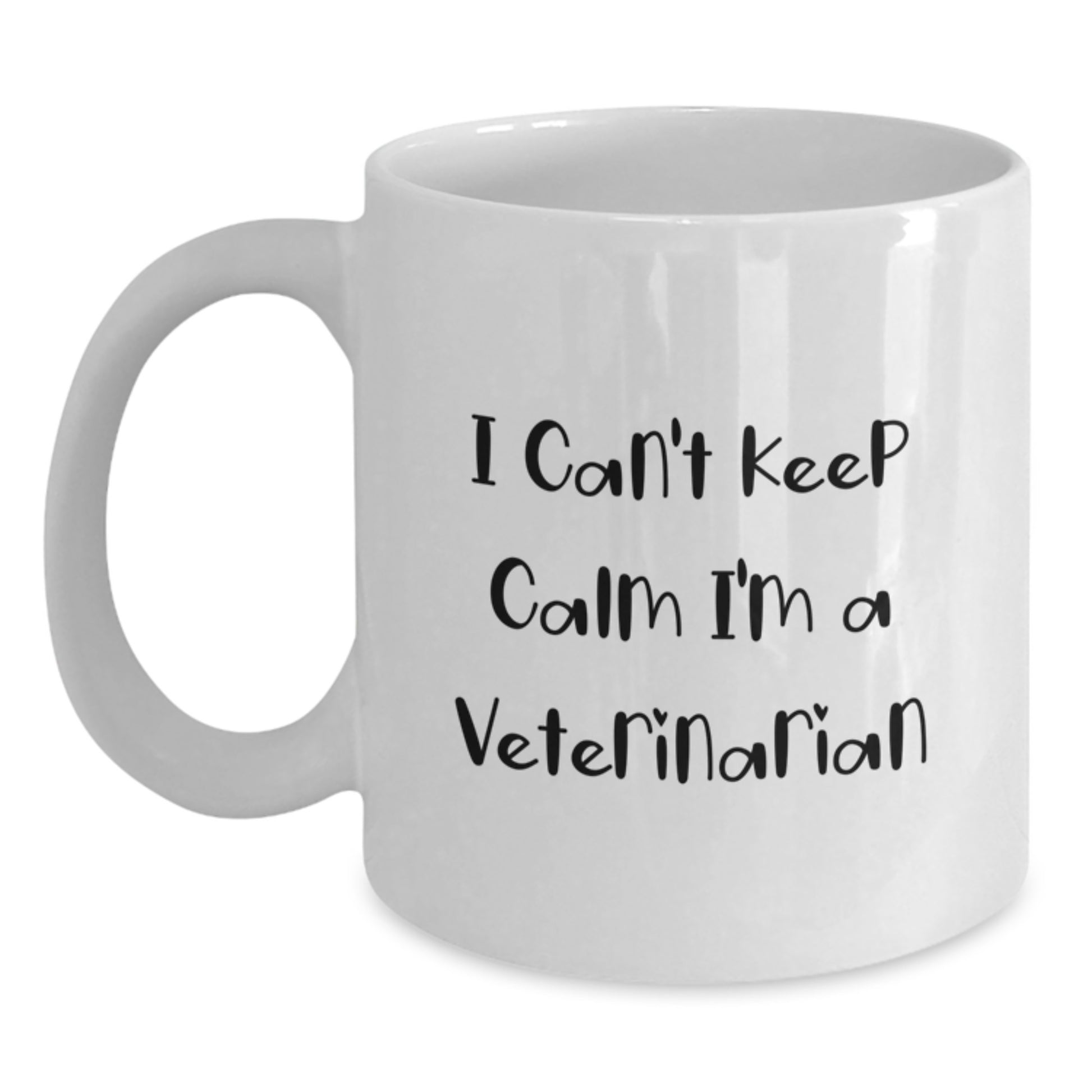 Funny 'I Can't Keep Calm I'm A Veterinarian Gifts from Men to Friends and Family on Christmas Unique Presents for Veterinarian White Coffee Mug' for Veterinarian - Main