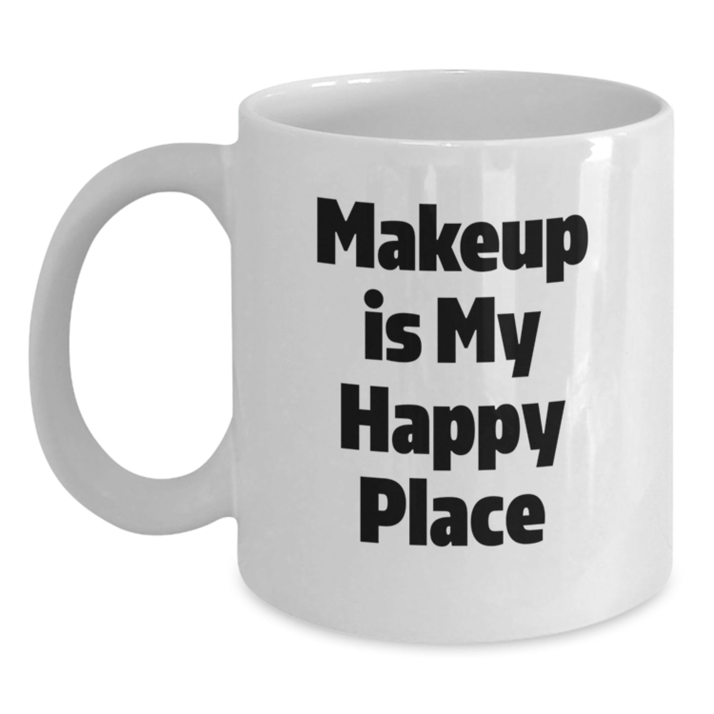 Funny Makeup Lover Gifts from Friends for Women White Coffee Mug - Makeup Is My Happy Place, White Coffee Mug Christmas Unique Gifts for Makeup Enthusiasts - Main