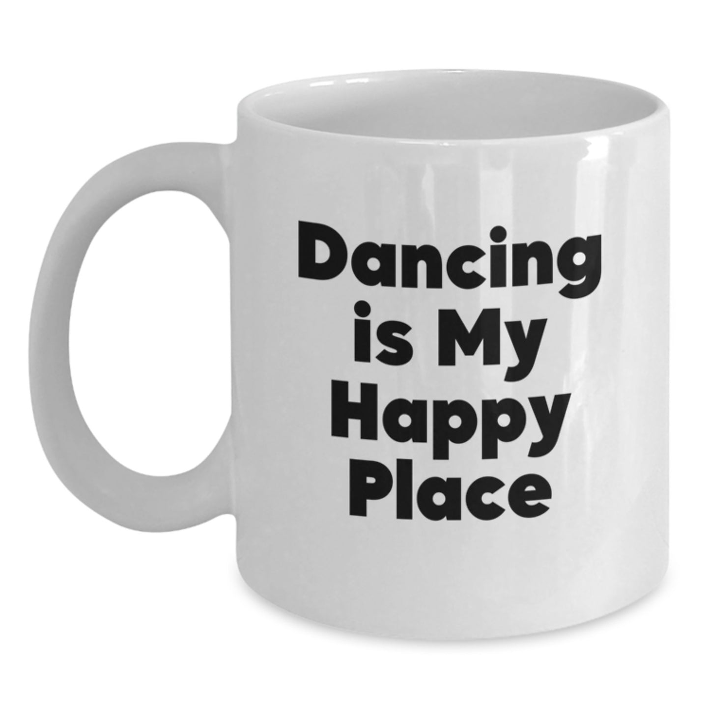 Funny Dancing Gifts for Father's Day Unique White Coffee Mugs - Dance Is My Happy Place Quote, Gifts from Mom to Dad - Main