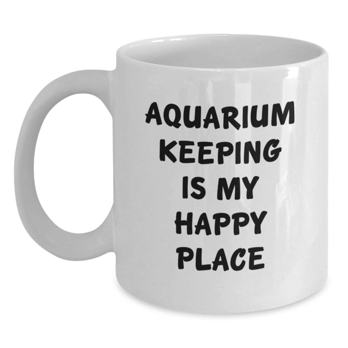 Funny Aquarium Keeping Gifts for Men - White Coffee Mug with 'Aquarium Keeping Is My Happy Place' Quote - Valentine's Unique Gifts from Friends - Main