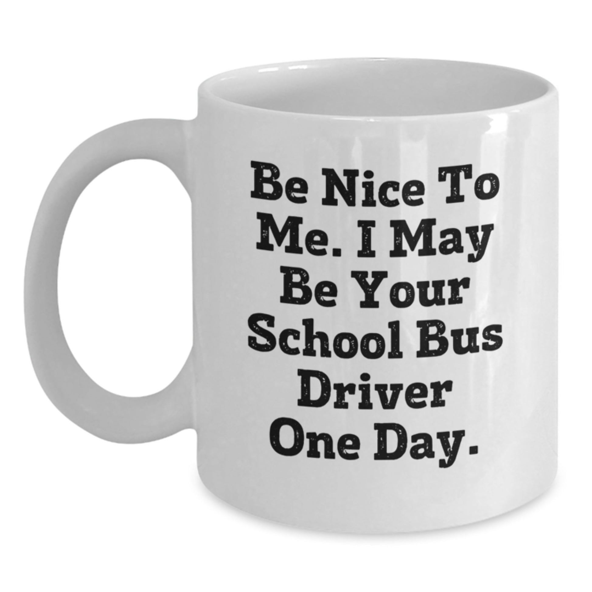 Funny School Bus Driver Gifts for Him or Her White Coffee Mug - White Ceramic 11oz or 15oz - Gifts from Family or Friends for Christmas Unique Presents - Main
