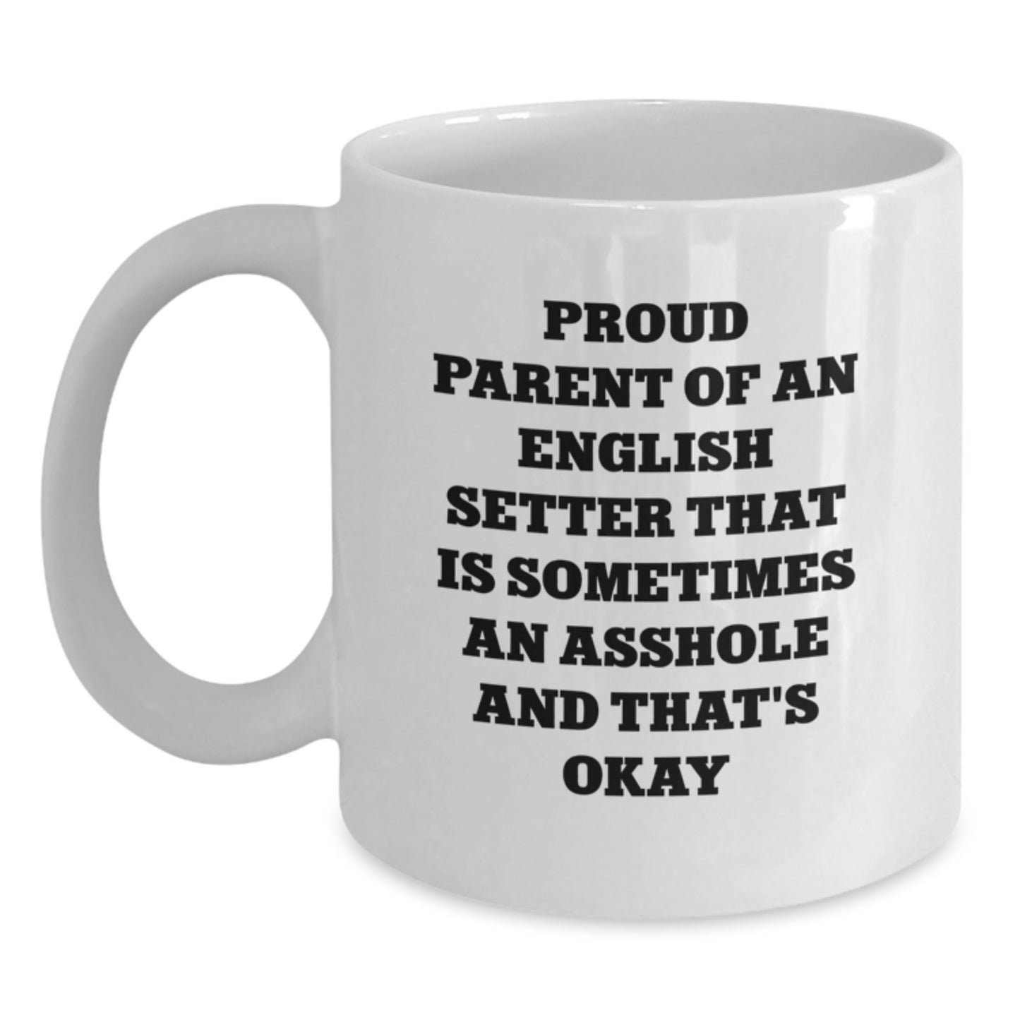 Funny English Setter Dog Gifts for Men from Proud Parents Who Understand the Struggle, White Coffee Mug, Birthday Unique Gifts - Main