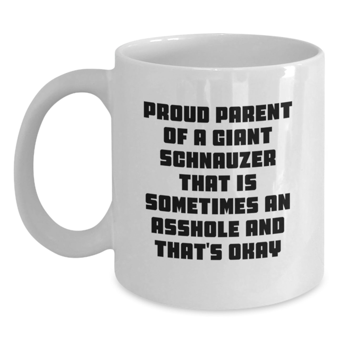 Giant Schnauzer Dog Lover Funny Quotes White Coffee Mug Gifts for Dad Valentine's Unique - Main