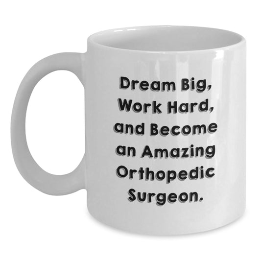 Orthopedic Surgeon Gifts, Funny Inspirational Quote, White Coffee Mug for Birthday, Gifts from Family and Friends - Main
