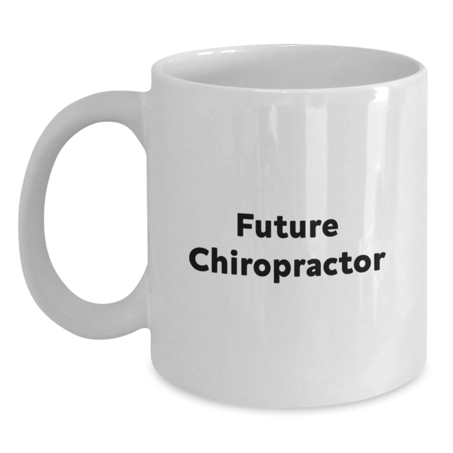 Funny Chiropractor White Coffee Mug Gifts from Friends to Chiropractor, Future Chiropractor Christmas Unique Gifts, White Coffee Mug Quote 'Future Chiropractor' - Main
