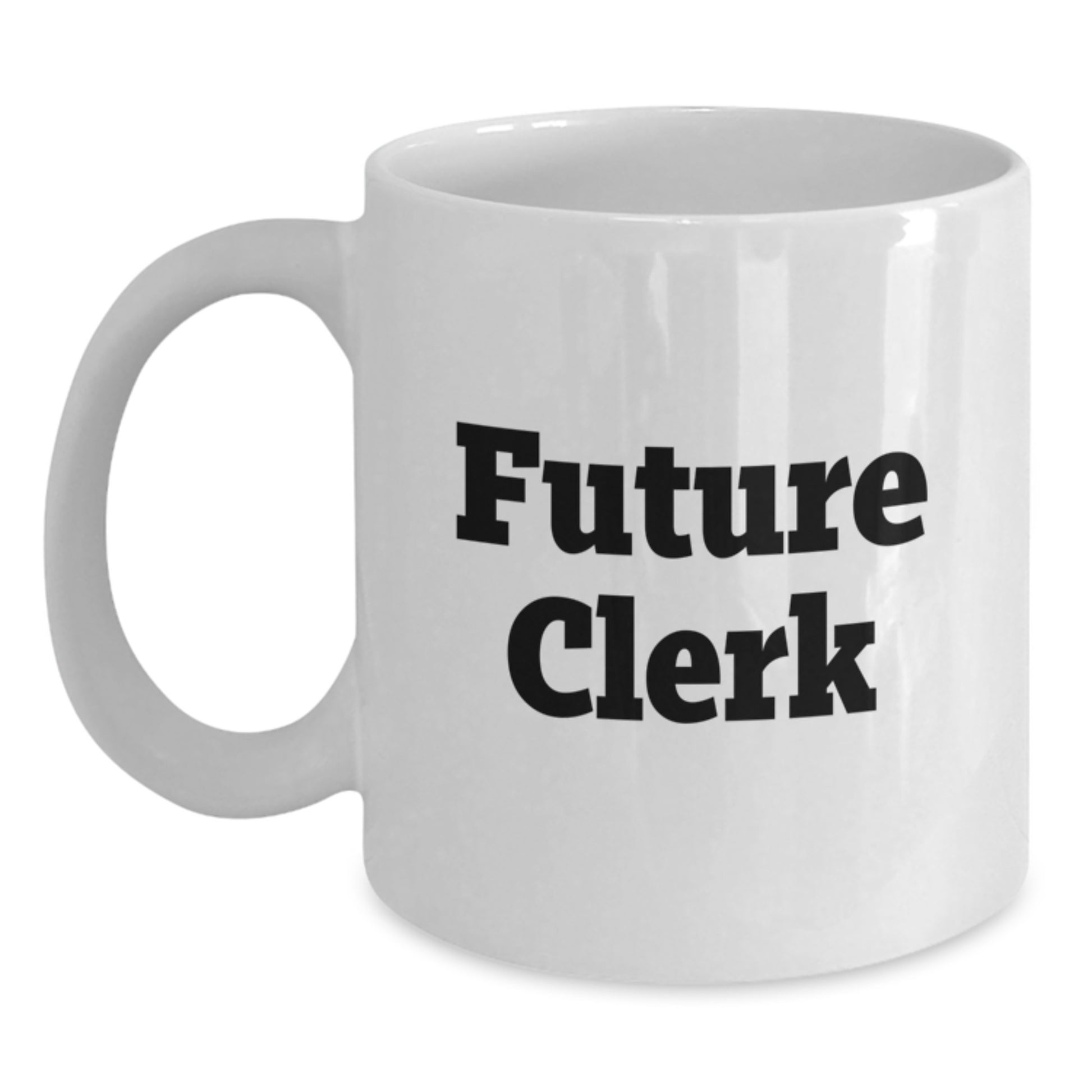 Funny Quote Gifts for Future Clerk, White Coffee Mug, Birthday Unique Gifts from Coworkers - Main