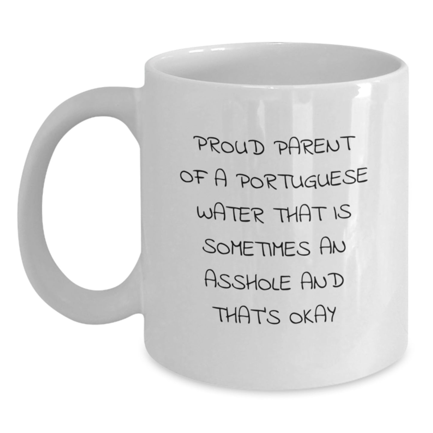 Funny Portuguese Water Dog Dad Gifts for Him - White Coffee Mug - Proud Parent Of A Portuguese Water That Is Sometimes An Asshole And That's Okay - Main