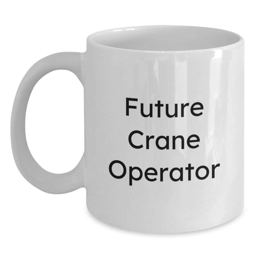 Funny Future Crane Operator Gifts for Men Birthday Unique White Coffee Mug from Friends - Main