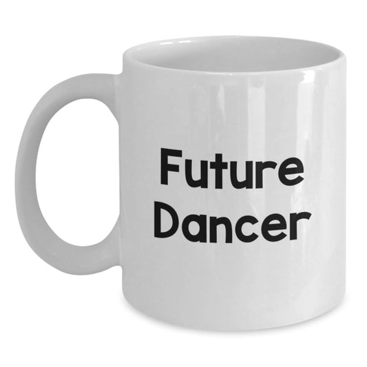 Funny Future Dancer Gifts from Men to Dancers on Birthday Unique White Coffee Mugs with Cute Quote - Main