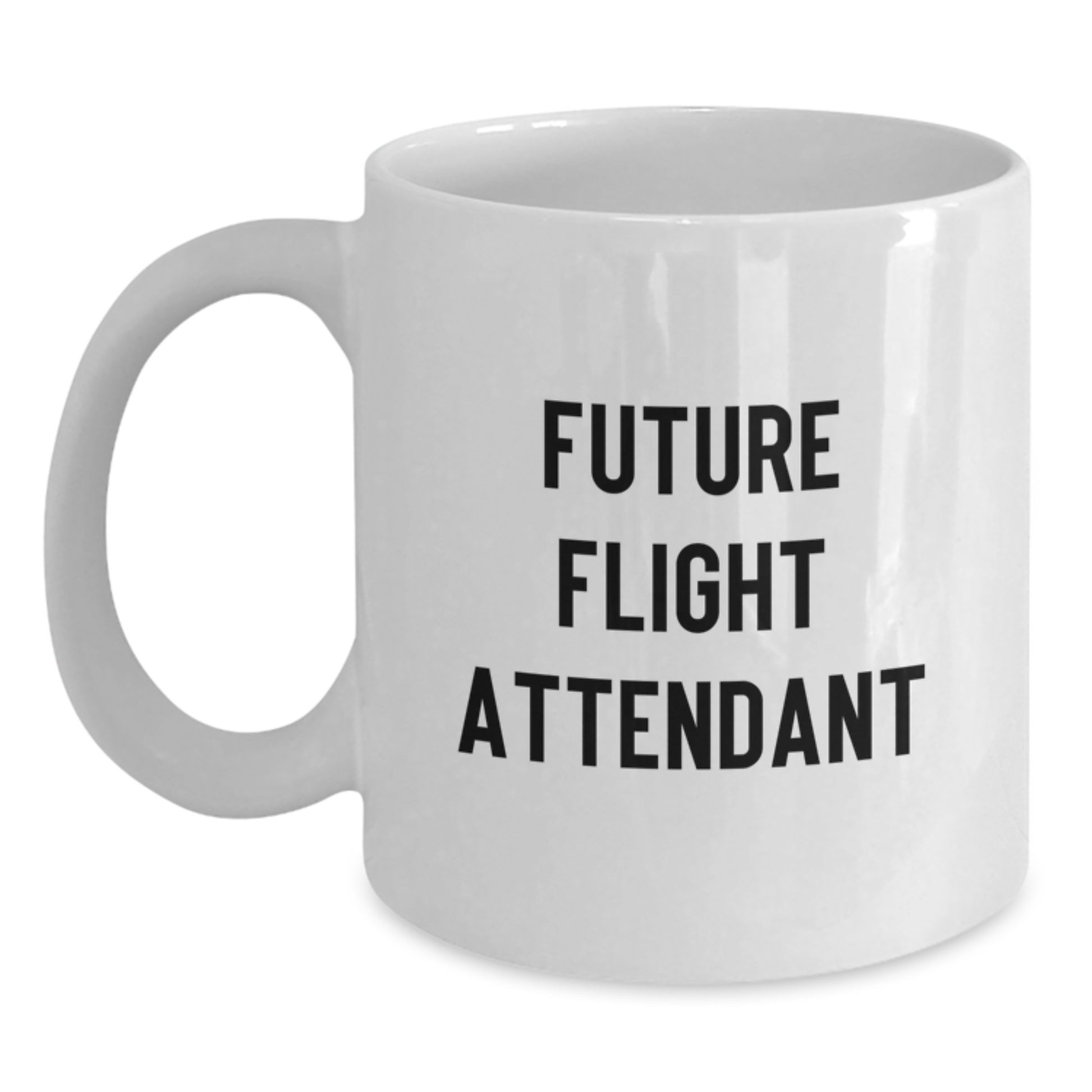 Funny Flight Attendant Quotes, Gifts from Friends for Future Flight Attendant, White Coffee Mug, Birthday Unique Gifts for Flight Attendant - Main
