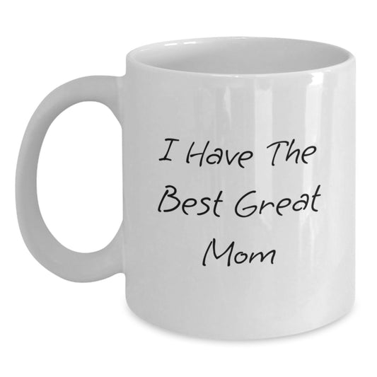 Funny Mom Gifts for Her, Great Mom White Coffee Mug - I Have The Best Great Mom, Ideal Gift from Family - Main