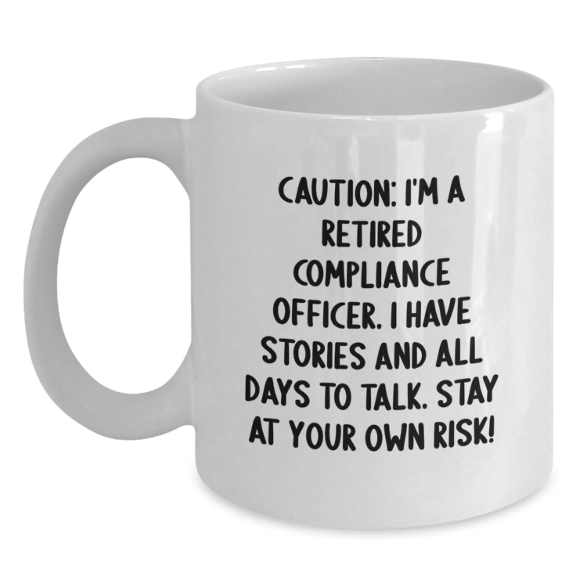 Funny Compliance Officer Gifts - White Coffee Mug for Birthday - 'Caution: I'm A Retired Compliance Officer...' - Gifts from Friends for Compliance Officer - Main