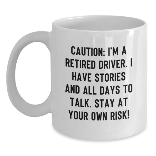 Funny Driver Gifts: Caution! I'm A Retired Driver. White Coffee Mug for Birthday, Gifts from Friends to Driver - Main