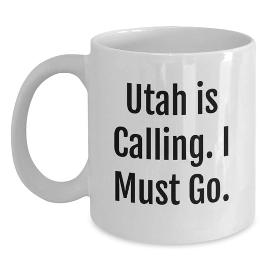 Utah Gifts for Men - Funny White Coffee Mug - Utah Is Calling I Must Go Christmas Unique Gift - Main