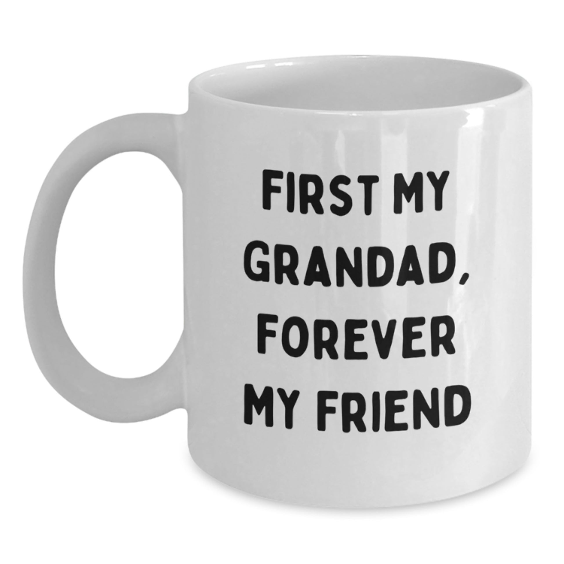 Grandad Gifts, Funny White Coffee Mugs for Grandad, Valentine's Unique Gifts from Men to Grandad, 'First My Grandad, Forever My Friend' - Main