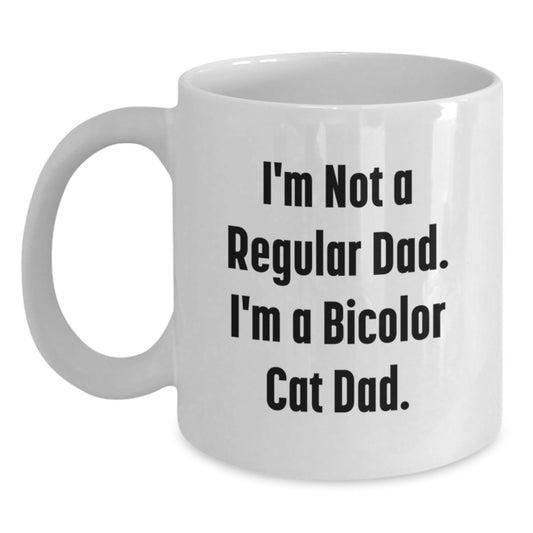 Funny Bicolor Cat Gifts for Men, Women, Family, Friends - White Coffee Mug with I'm Not A Regular Dad. I'm A Bicolor Cat Dad. Quote - Birthday Unique Gift Ideas - Main