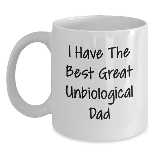 Funny Unbiological Dad Gifts from Men to Unbiological Dad, Valentine's Unique Gifts for Unbiological Dad, White Coffee Mug Unbiological Dad Quote - Main