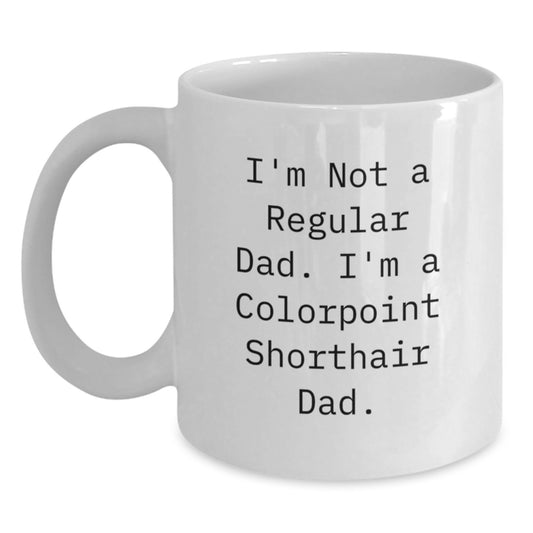 Colorpoint Shorthair Cat Enthusiast Gifts for Dad, Funny White Coffee Mug, Christmas Unique Gifts from Mom to Dad - Main