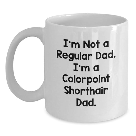 Colorpoint Shorthair Cat Dad Gifts, Funny Coffee Mugs for Men, Women, Friends, Family, Dad's Day, Christmas Unique Presents - Main