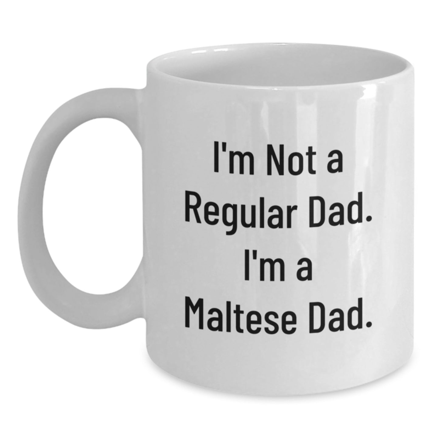 Funny Maltese Dog White Coffee Mug Gifts from Dad for Maltese Dog Lover Birthday Unique - Main