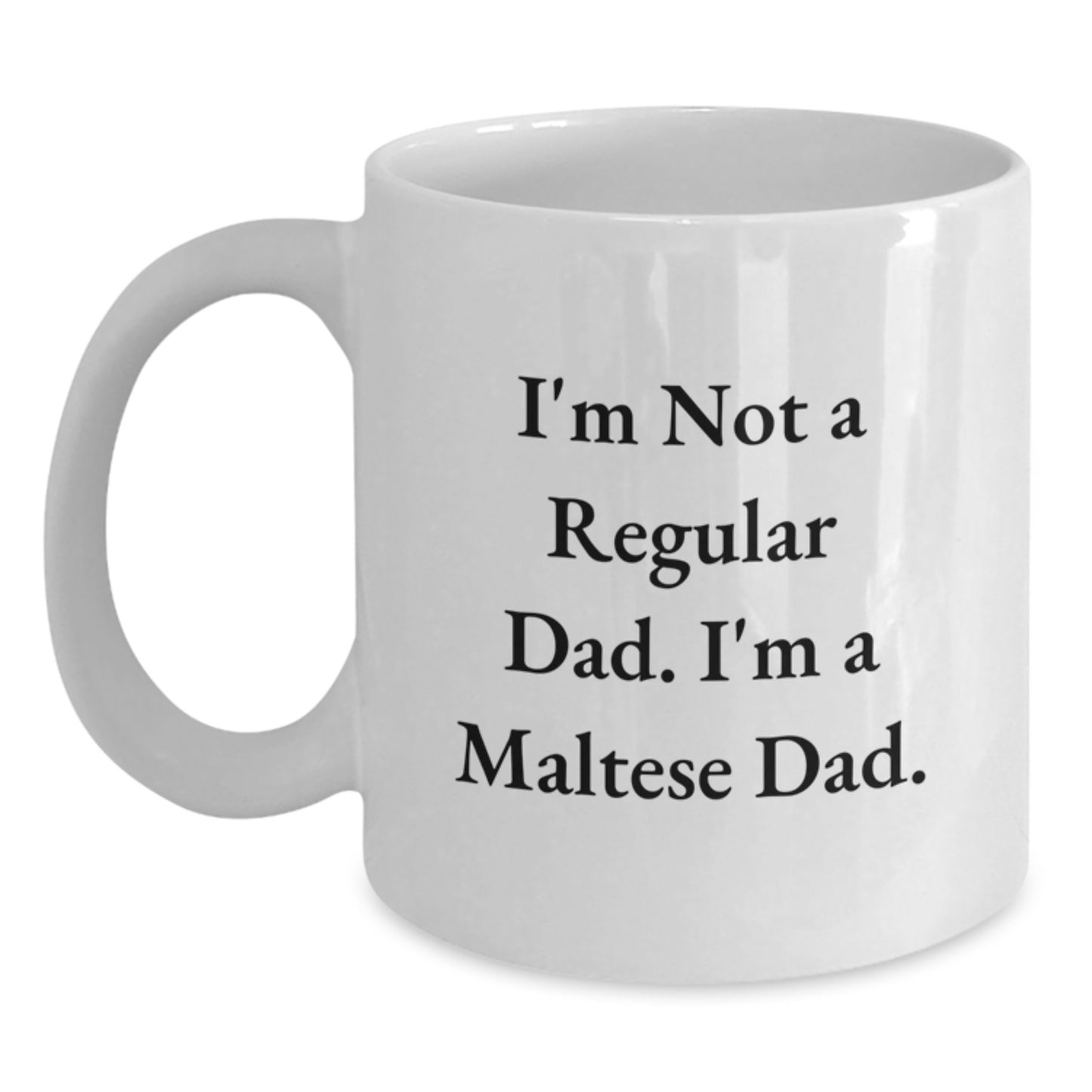 Funny Maltese Dog Gifts from Dad, Birthday Unique Coffee Mugs for Men, Women, Friends - White Coffee Mug with I'm Not A Regular Dad. I'm A Maltese Dad. Quote - Main