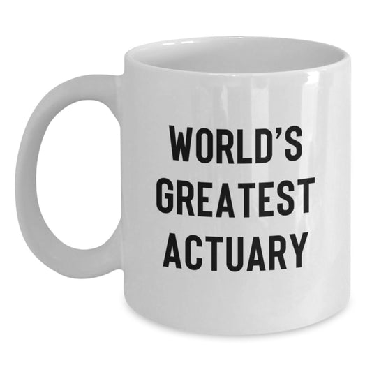 Funny Actuary Gifts for Men, World's Greatest Actuary Christmas Unique Gifts, White Coffee Mug - Main
