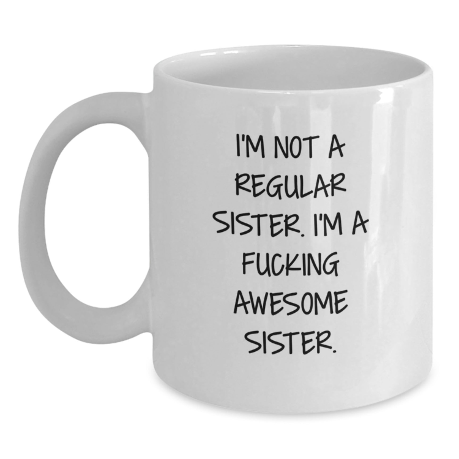 Funny Sister White Coffee Mug Gifts from Men Women Friends Family for Sister Unique Christmas Memorable Presents - Main