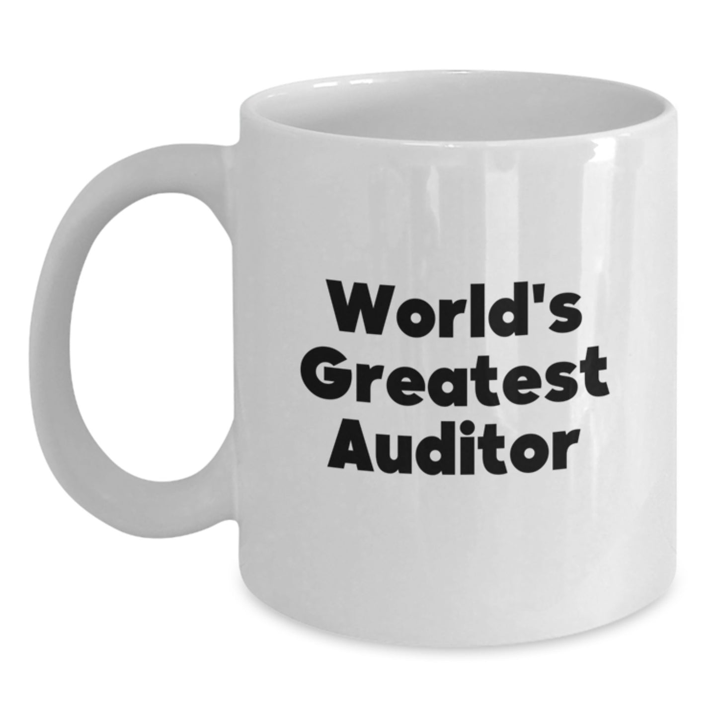 Funny Auditor Gifts from Friends, Valentine's Unique Gifts for Men, Women, Coworkers, World's Greatest Auditor White Coffee Mug, 11oz or 15oz Ceramic Mug - Main