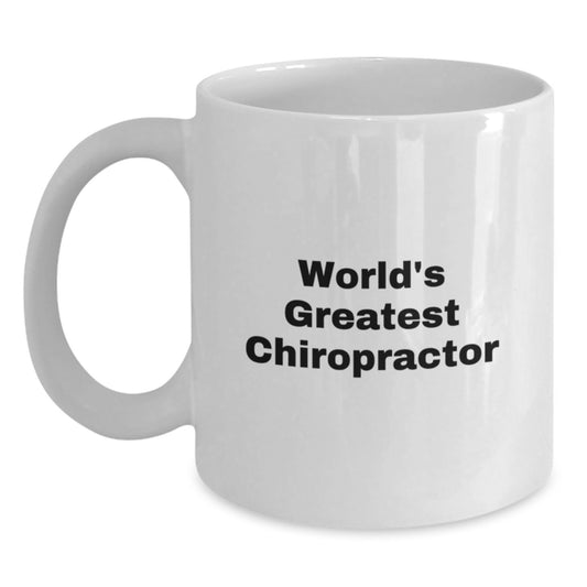 Funny Quote Chiropractor Gifts for Men, White Coffee Mug with 'World's Greatest Chiropractor' Motto, Perfect Father's Day Unique Gifts from Friends and Family - Main
