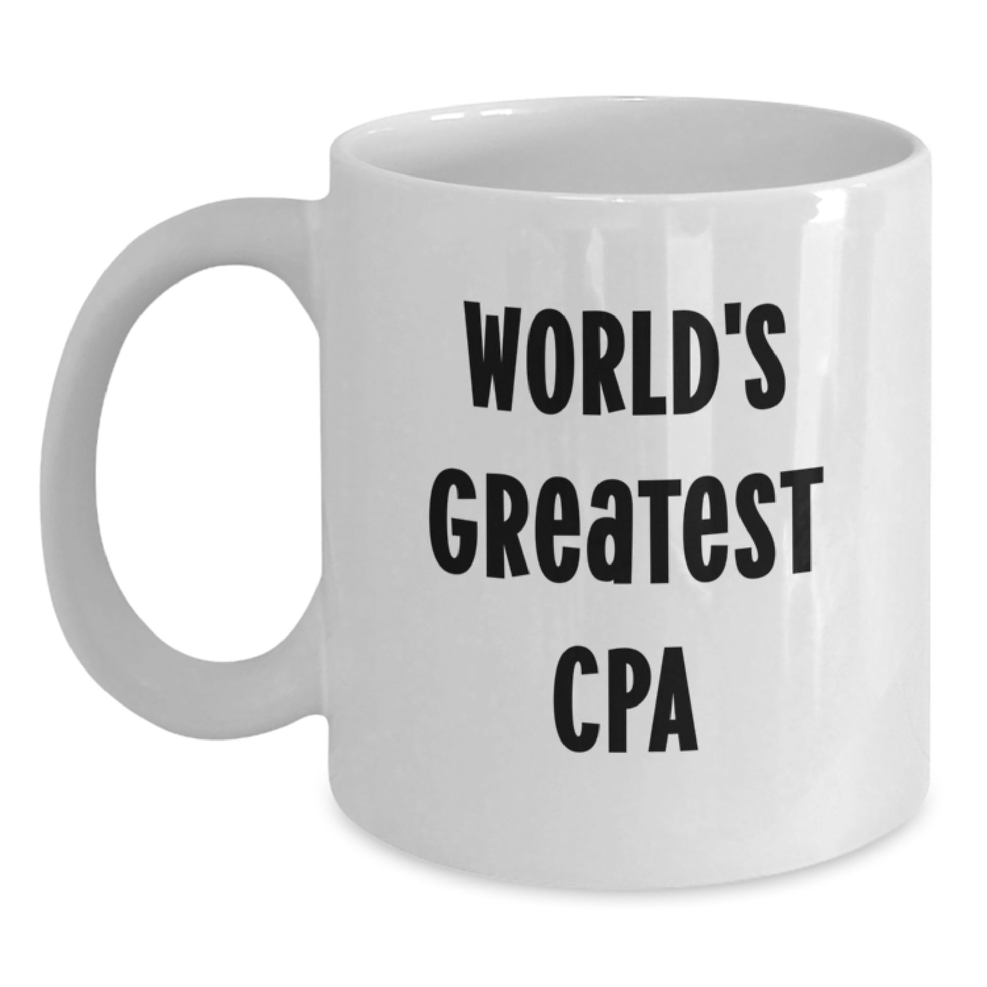 Funny Gifts from Friends for World's Greatest CPA, Inspirational White Coffee Mug, Christmas Unique Gifts - Main