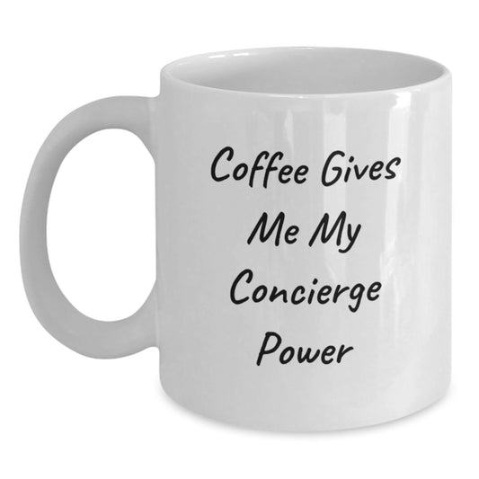 Funny Concierge Gifts for Men, White Coffee Mug - Coffee Gives Me My Concierge Power, Perfect Graduation Unique Gifts from Friends, Family - Main