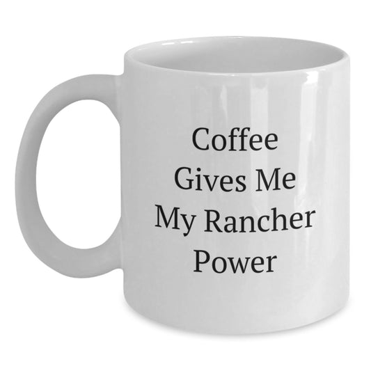 Rancher Coffee Mug Gifts from Family for Graduation - Funny Quote Coffee Mugs for Men, White Coffee Mugs, Rancher Power, Gifts for Rancher, Unique Graduation Gift - Main