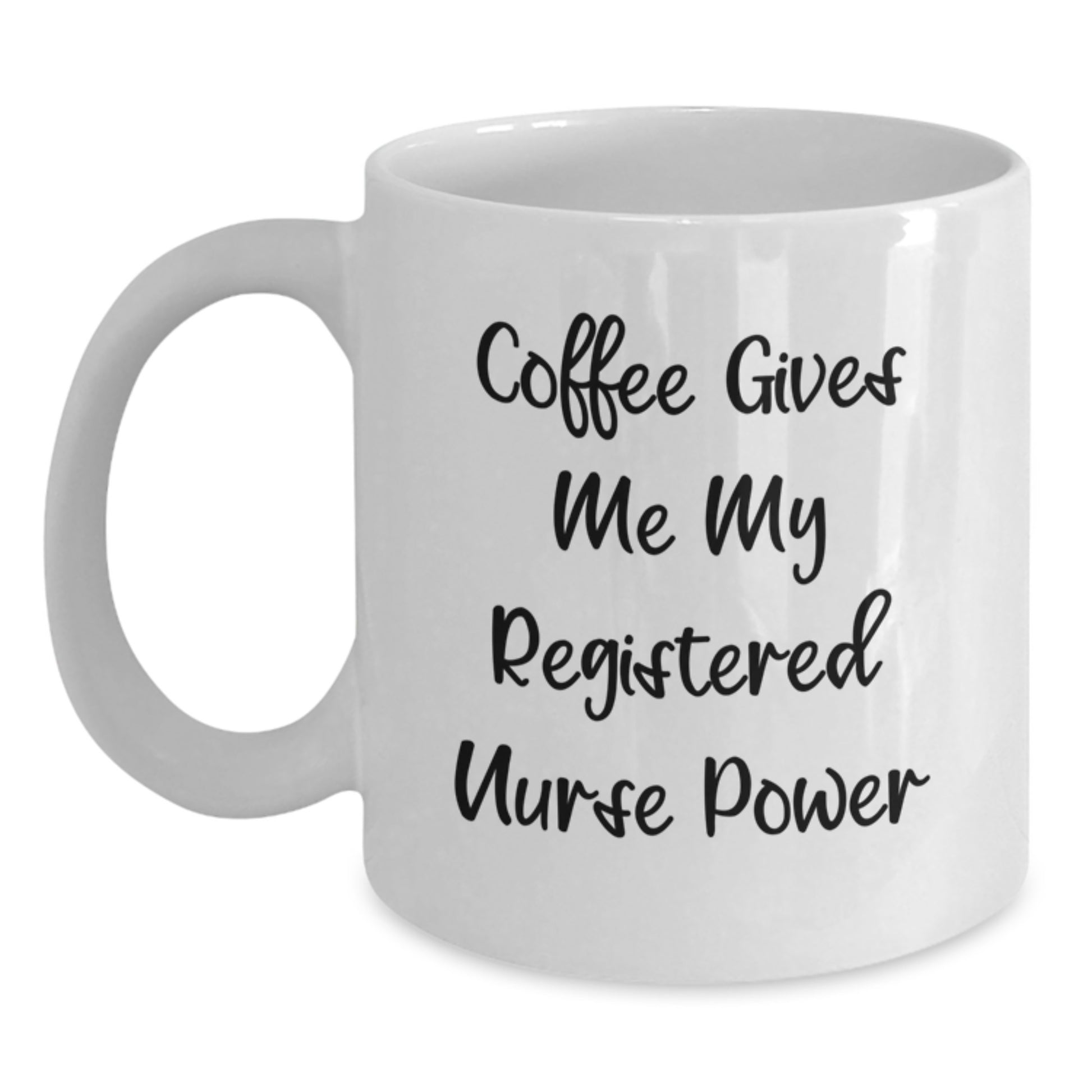 Funny Registered Nurse Gifts for Men, Women, Friends, or Coworkers - White Coffee Mug with Inspirational Quote 'Coffee Gives Me My Registered Nurse Power' - Main