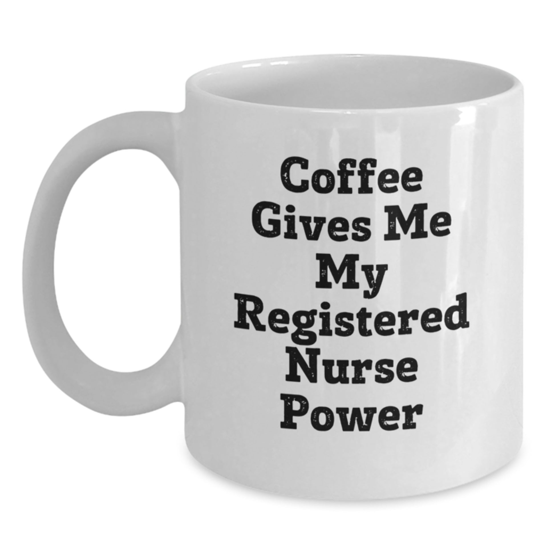 Funny Registered Nurse Gifts from Friends, Birthday Unique Coffee Mugs for Registered Nurse Power, White Ceramic Mug - Main