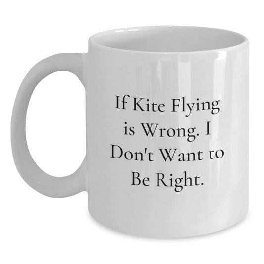 Funny Kite Flying Quotes Gifts from Friends for Kite Enthusiasts White Coffee Mug, Christmas Unique Gifts, 11oz/15oz White Ceramic Mug with Sarcasm Quote - Main