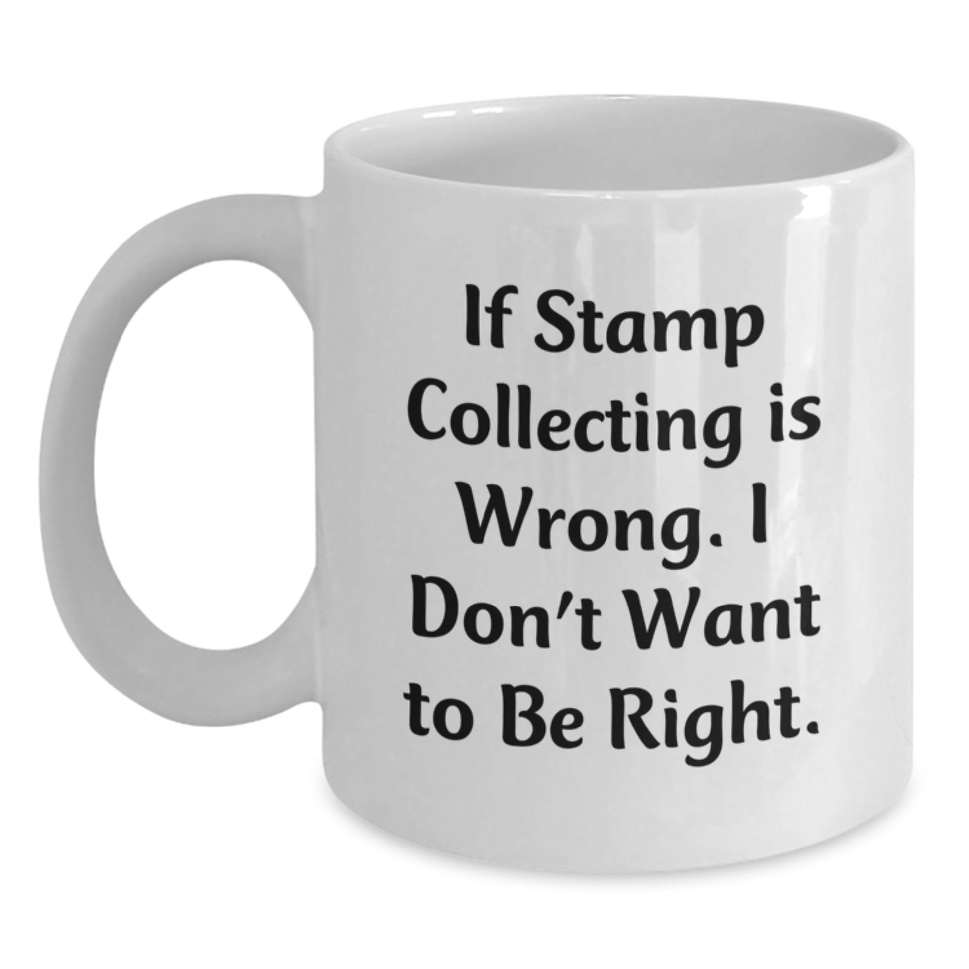 Funny Quote Inspired Birthday Unique Gifts for Stamp Collecting Enthusiasts - White Coffee Mug, Gifts from Men to Friends - Main