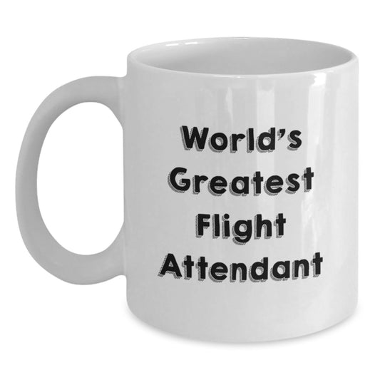 Funny Flight Attendant White Coffee Mug, Gifts from Men to World's Greatest Flight Attendant, Valentine's Unique Gifts - Main