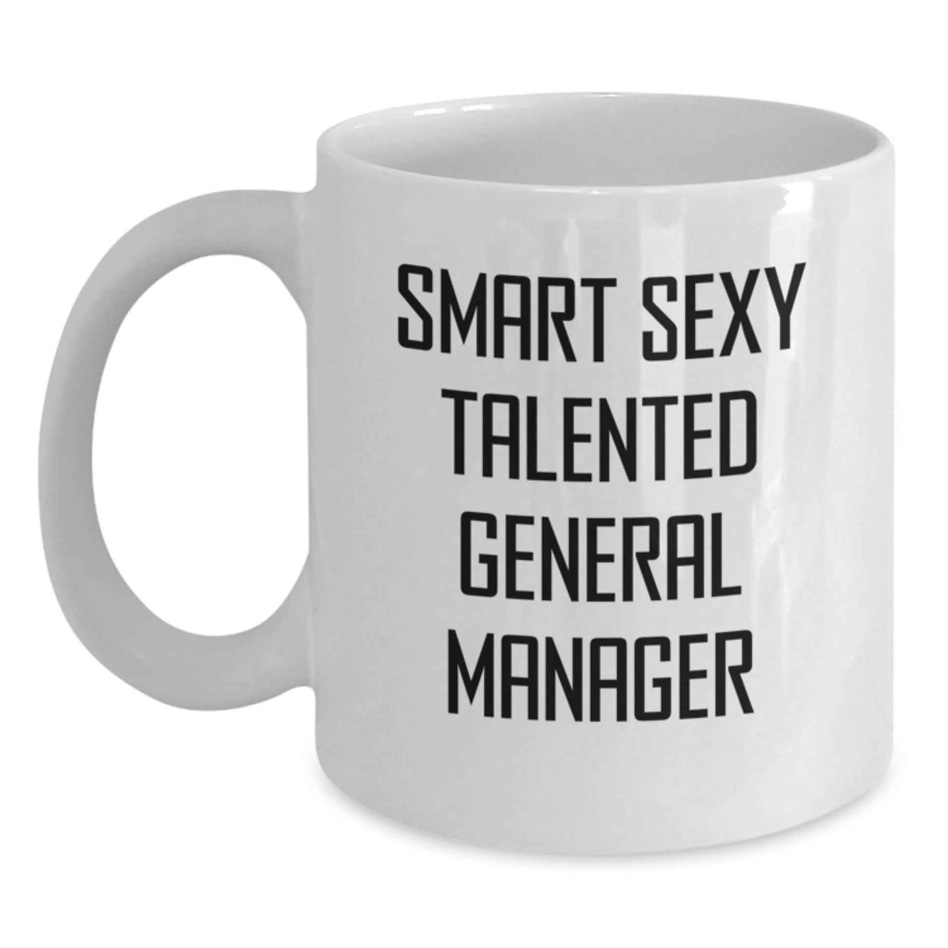 Funny General Manager Gifts for Christmas - 'Smart Sexy Talented' White Coffee Mug for Men, Women, Friends, Coworkers, Family, by Gifts from General Manager Enthusiasts - Main
