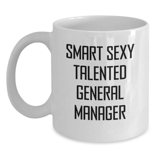 Funny General Manager Gifts for Christmas - 'Smart Sexy Talented' White Coffee Mug for Men, Women, Friends, Coworkers, Family, by Gifts from General Manager Enthusiasts - Main