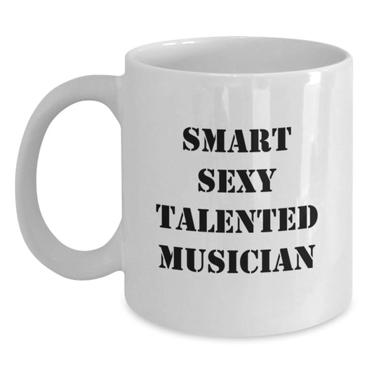 Gifts for Musicians - White Coffee Mugs for the Smart Sexy Talented Musician - Graduation Unique Gifts from Men to Musician Friends - Main