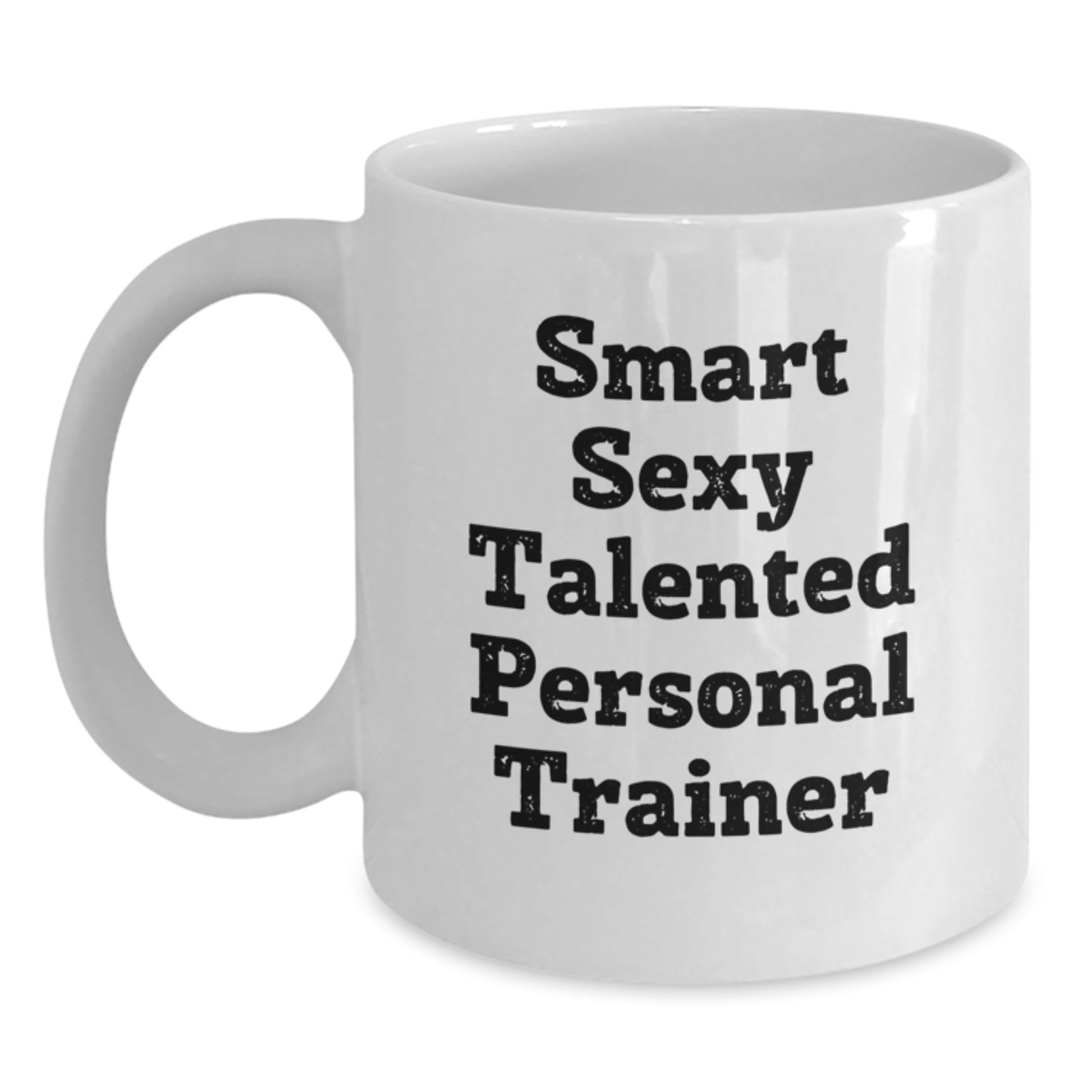 Graduation Unique Gifts for Personal Trainers, Funny White Coffee Mug with Smart Sexy Talented Quote, Gifts from Friends to Family - Main