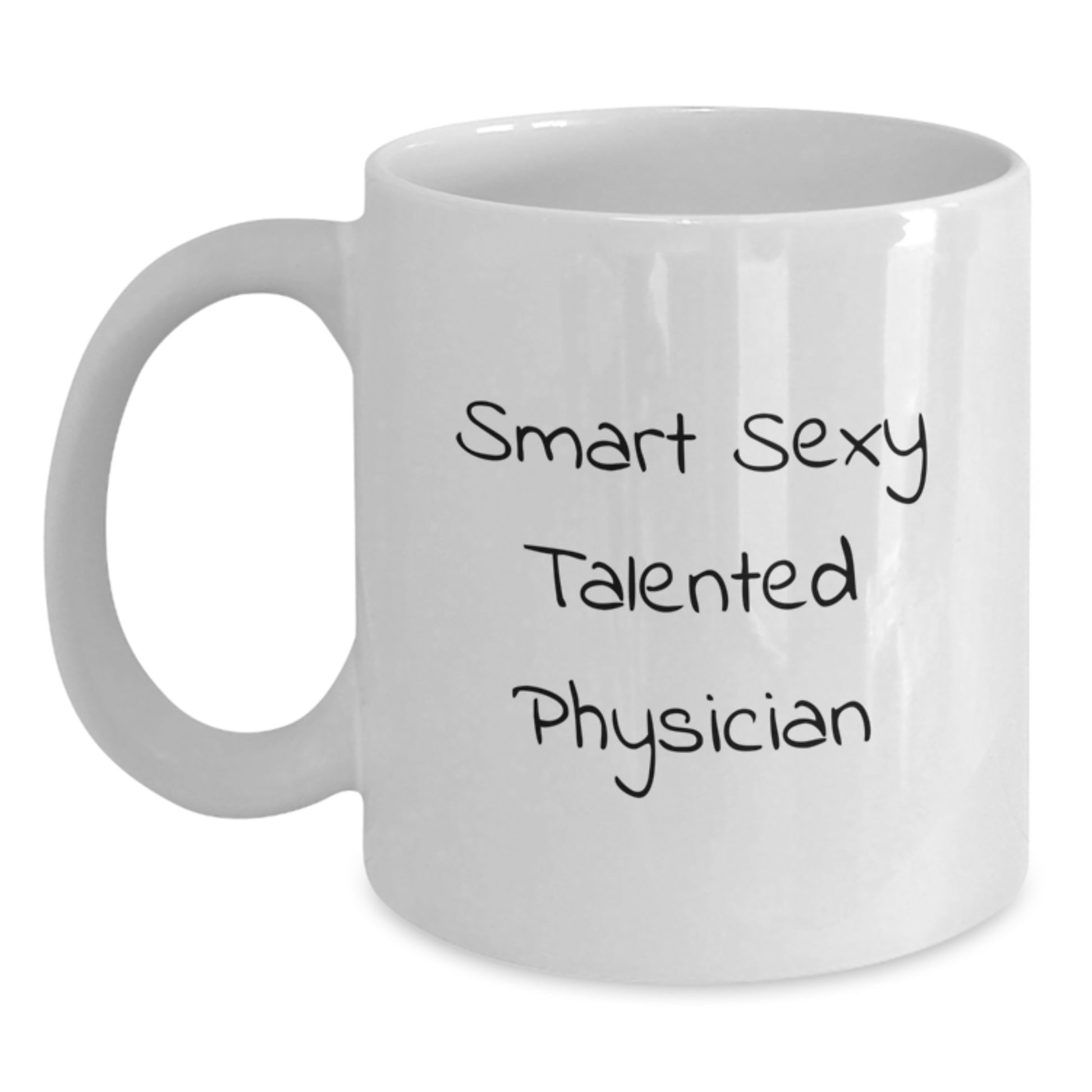 Gifts from Friends for the Smart Sexy Talented Physician - Funny White Coffee Mug - Main