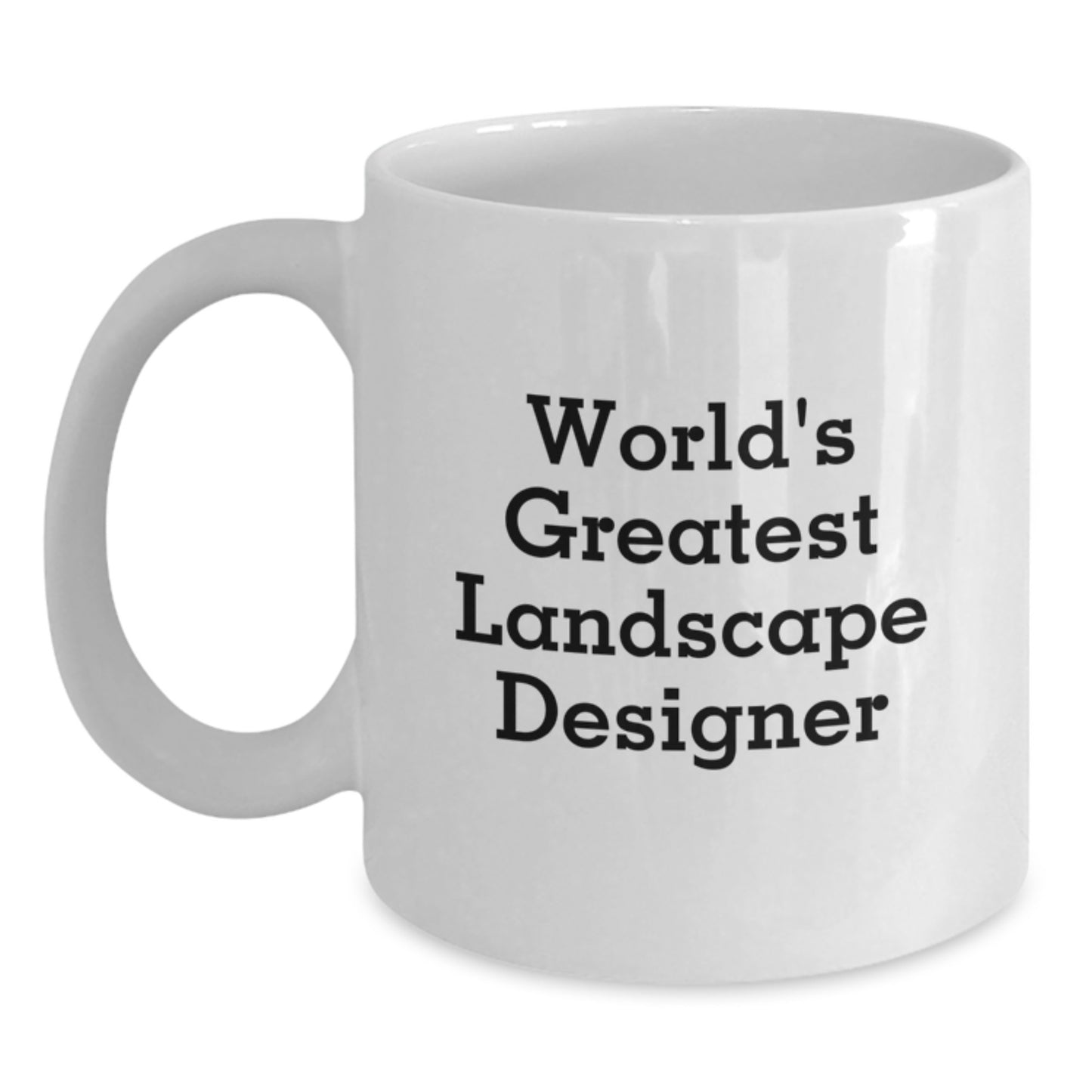 Funny Landscape Designer Gifts from Friends, Valentine's Unique White Coffee Mugs, World's Greatest Landscape Designer Quote - Main