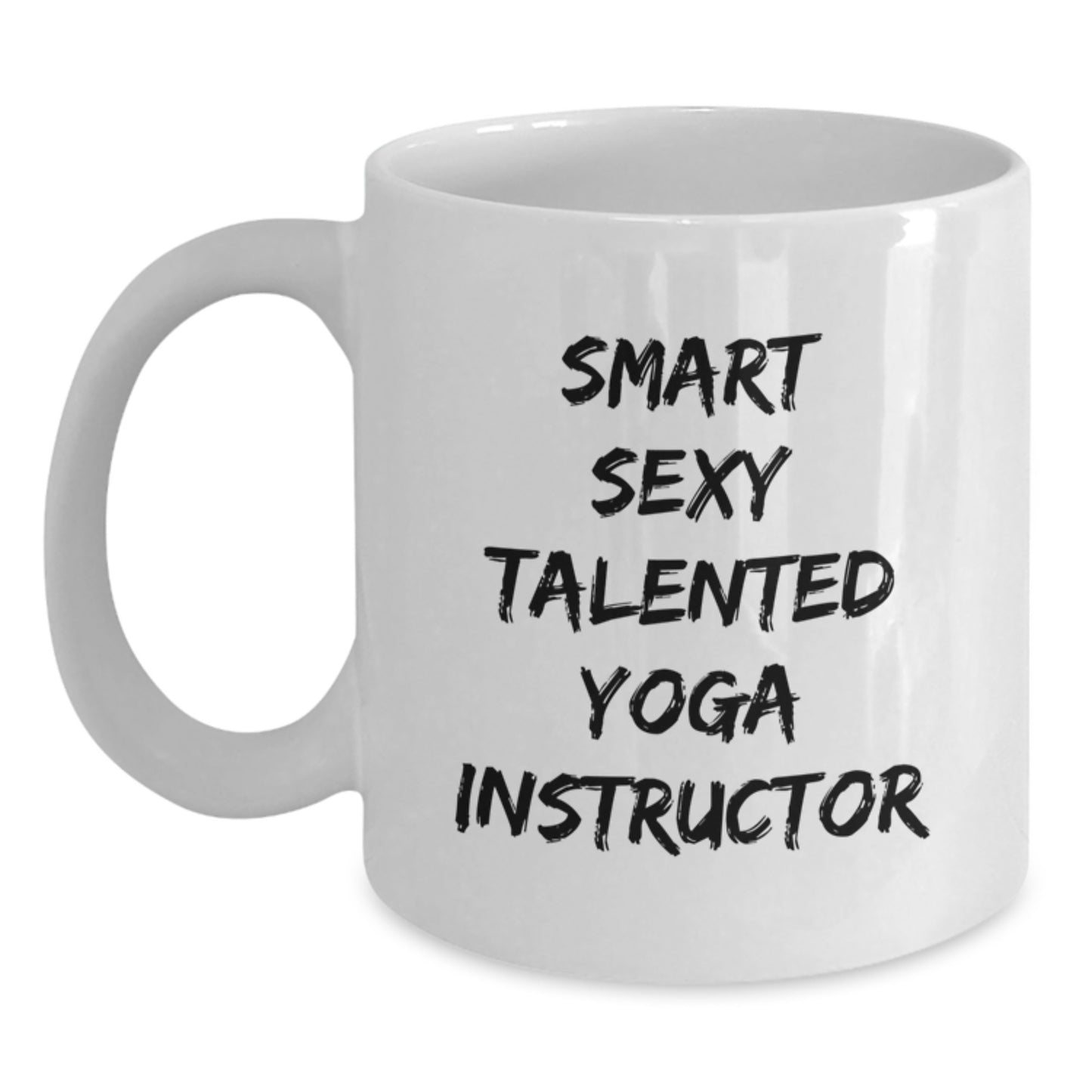 Funny Gifts for Yoga Instructor - Smart Sexy Talented Yoga Instructor Quote White Coffee Mug, Gifts from Men to Yoga Instructor, 11oz or 15oz - Main