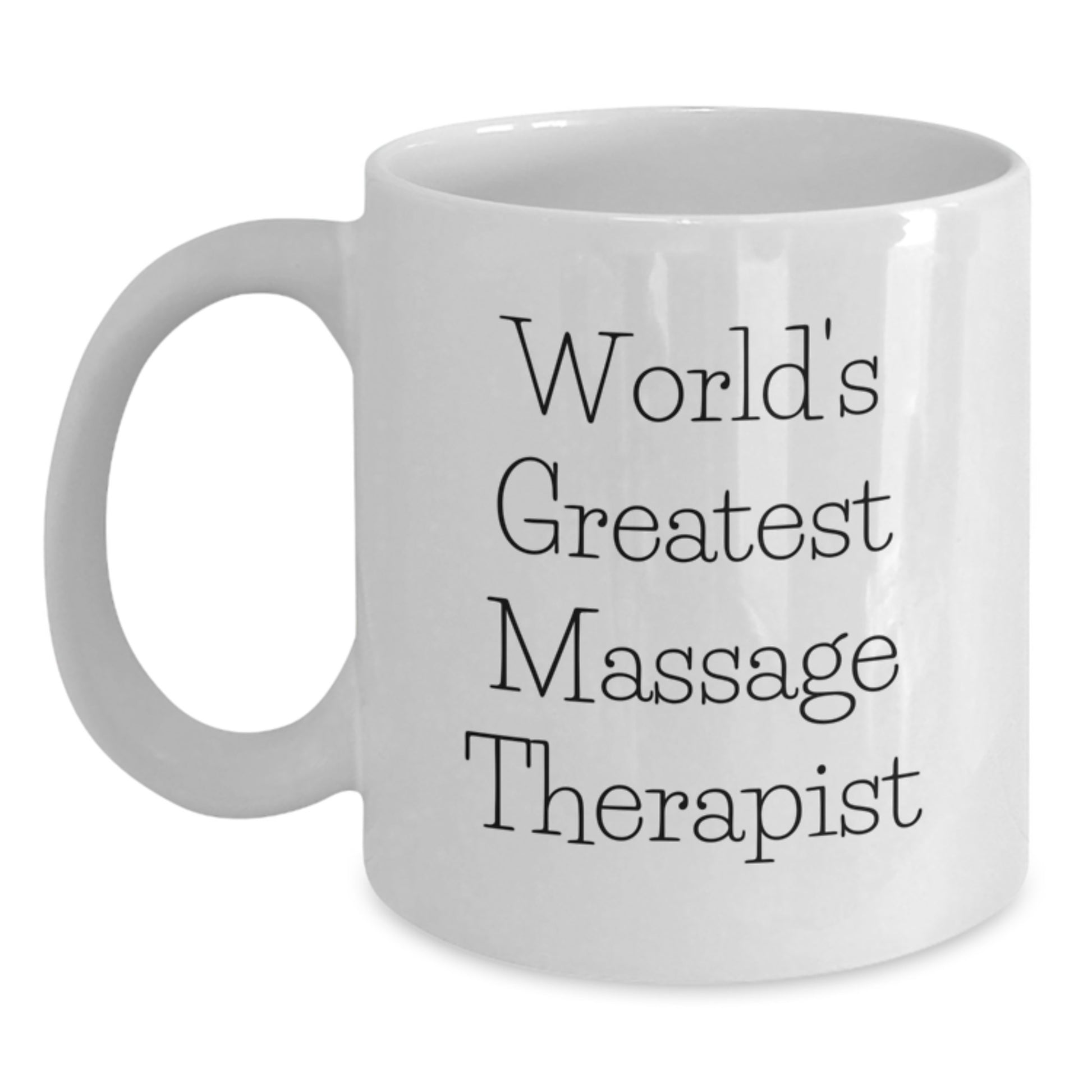 Funny Quote for World's Greatest Massage Therapist White Coffee Mug Gifts from Men to Massage Therapist for Father's Day Unique Gifts - Main