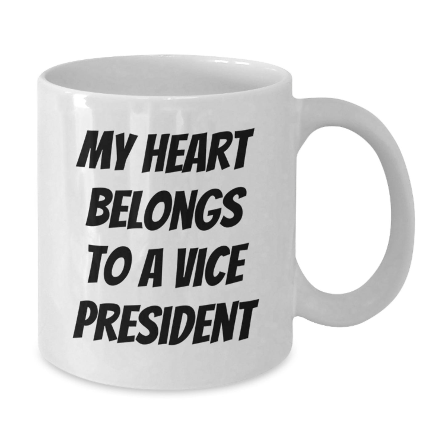 Funny Vice President Gifts for Friends, White Coffee Mug - My Heart Belongs To A Vice President Quote, Unique Graduation Gifts from Friends to Vice President - Additional