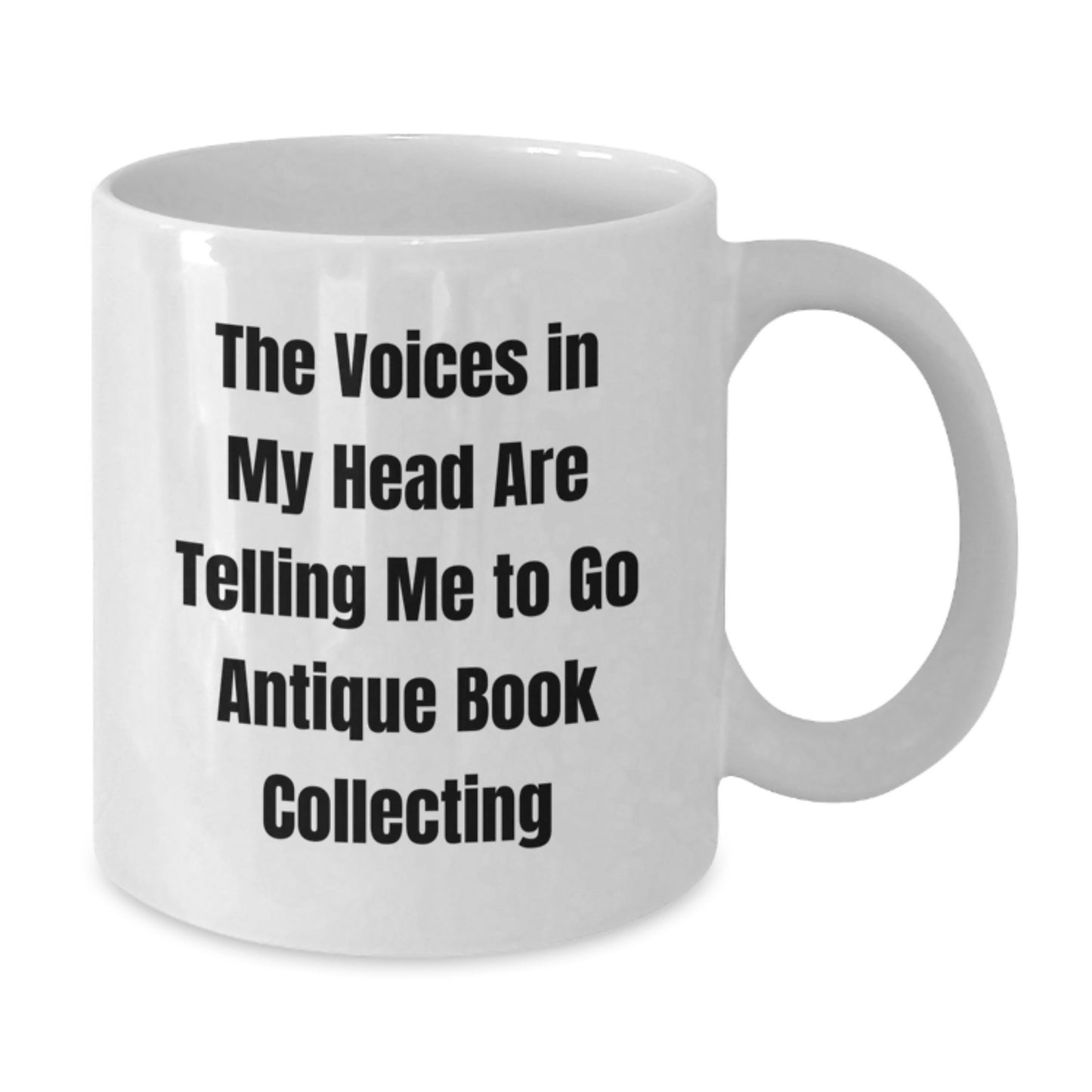 Funny Antique Book Collecting Gifts for Men Women Friends Coworkers - White Coffee Mug The Voices In My Head Are Telling Me To Go Antique Book Collecting - Additional