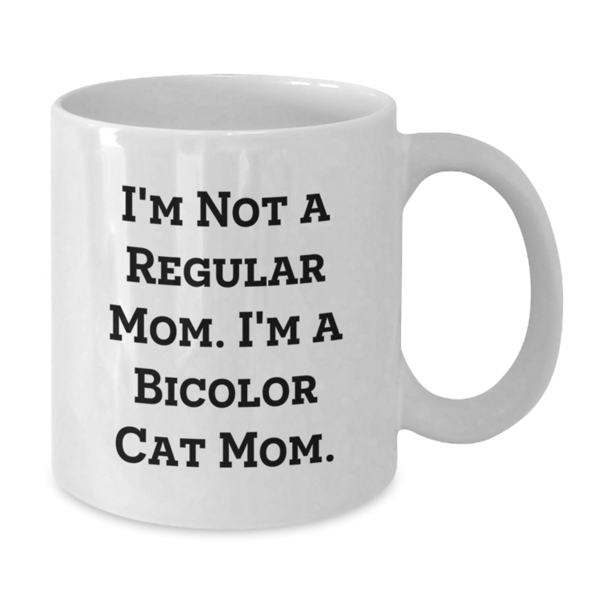 Funny Bicolor Cat Gifts - I'm Not A Regular Mom I'm A Mom Mug White Coffee Mug Bicolor Cat Lover - Additional