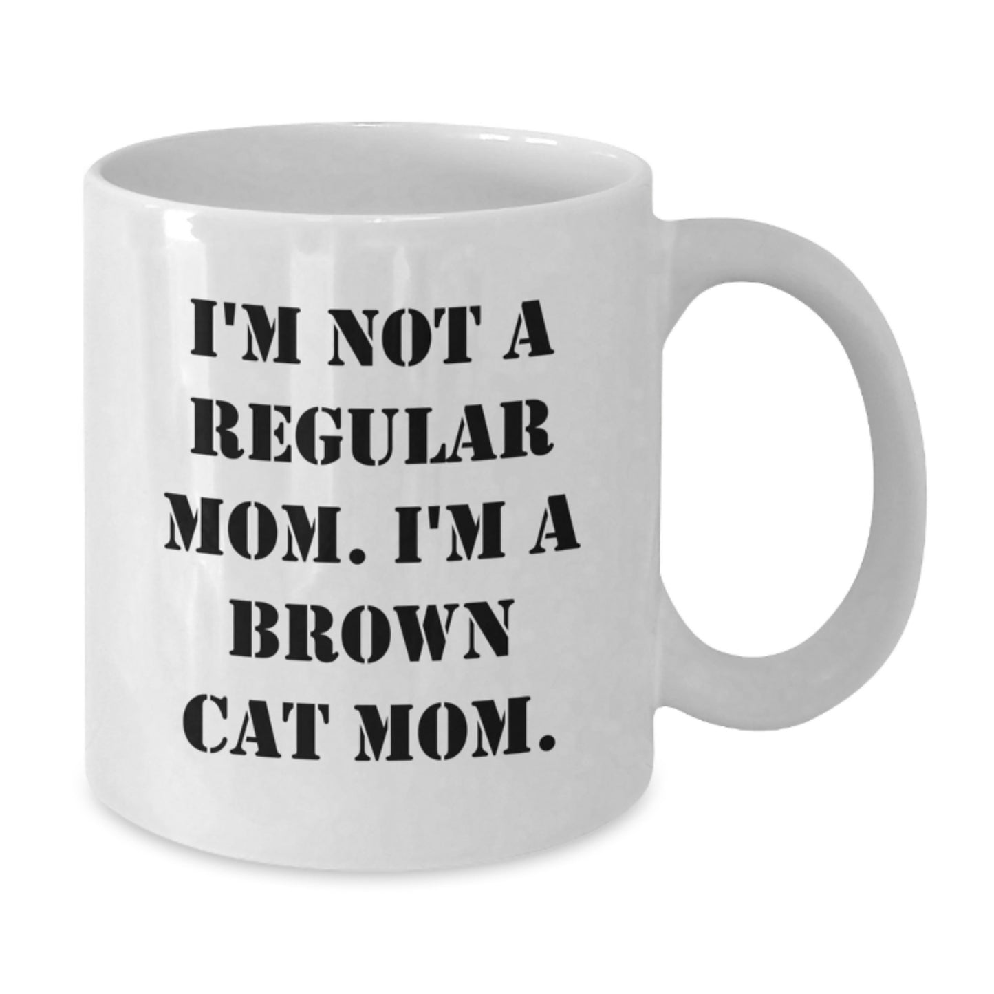 Funny Brown Cat Mom Quotes White Coffee Mug Gifts from Family for Brown Cat Lover Graduation Unique Presents - Additional