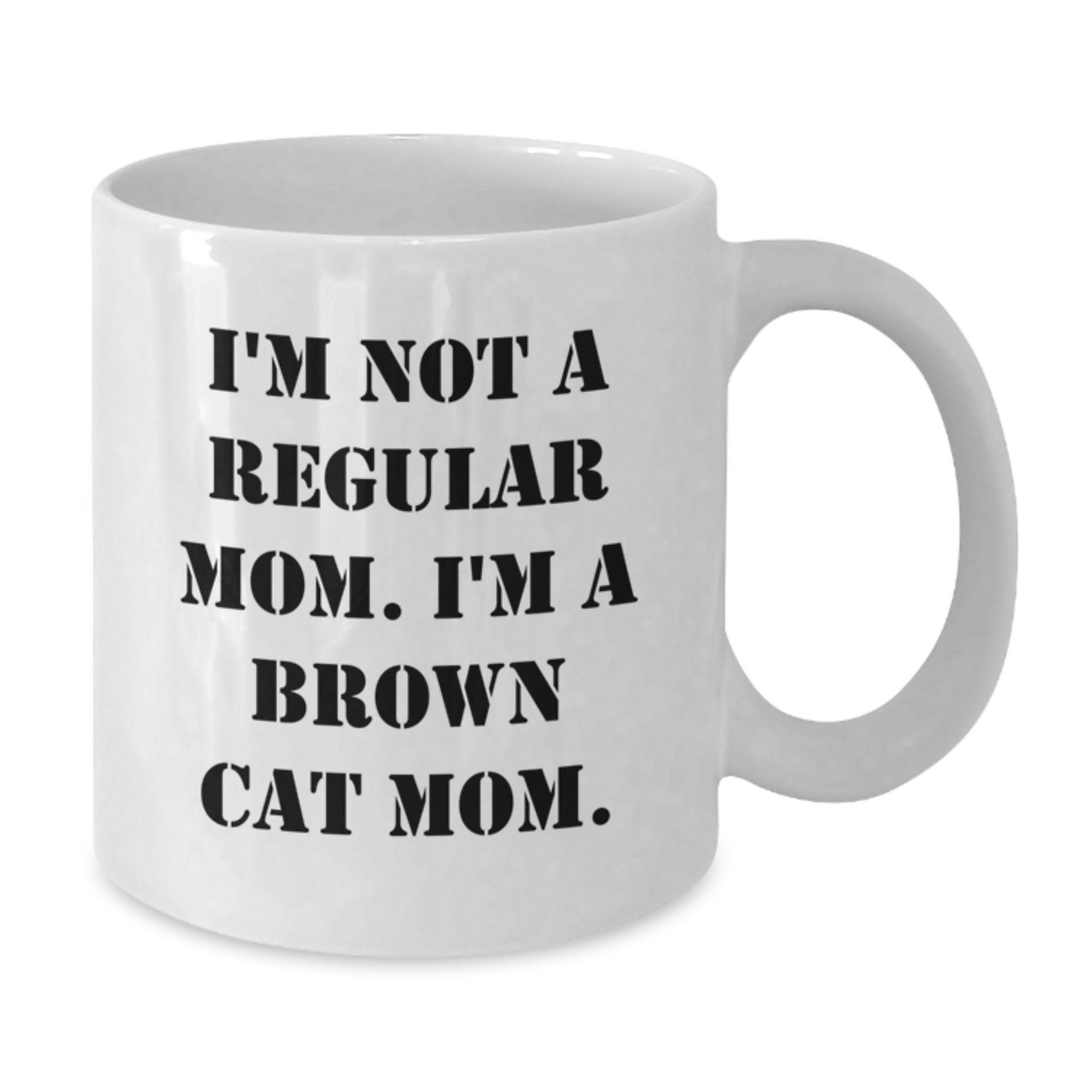 Funny Brown Cat Mom Quotes White Coffee Mug Gifts from Family for Brown Cat Lover Graduation Unique Presents - Additional